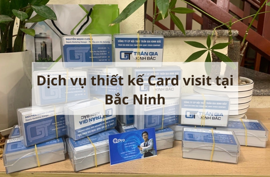 Dịch vụ thiết kế Card visit tại Bắc Ninh Qpro
